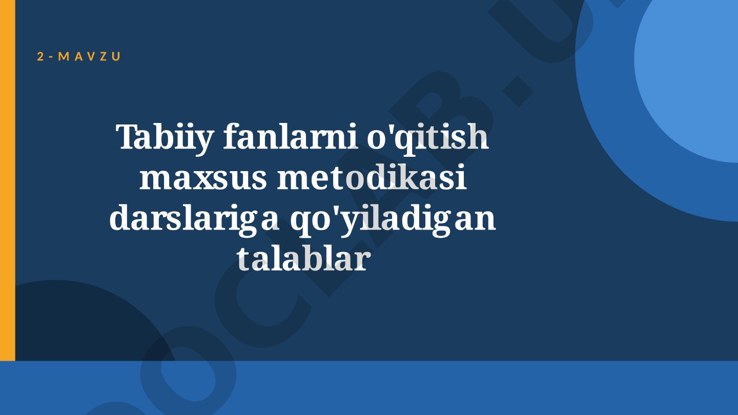 Tabiiy fanlarni o'qitish maxsus metodikasi darslariga qo'yiladigan talablar