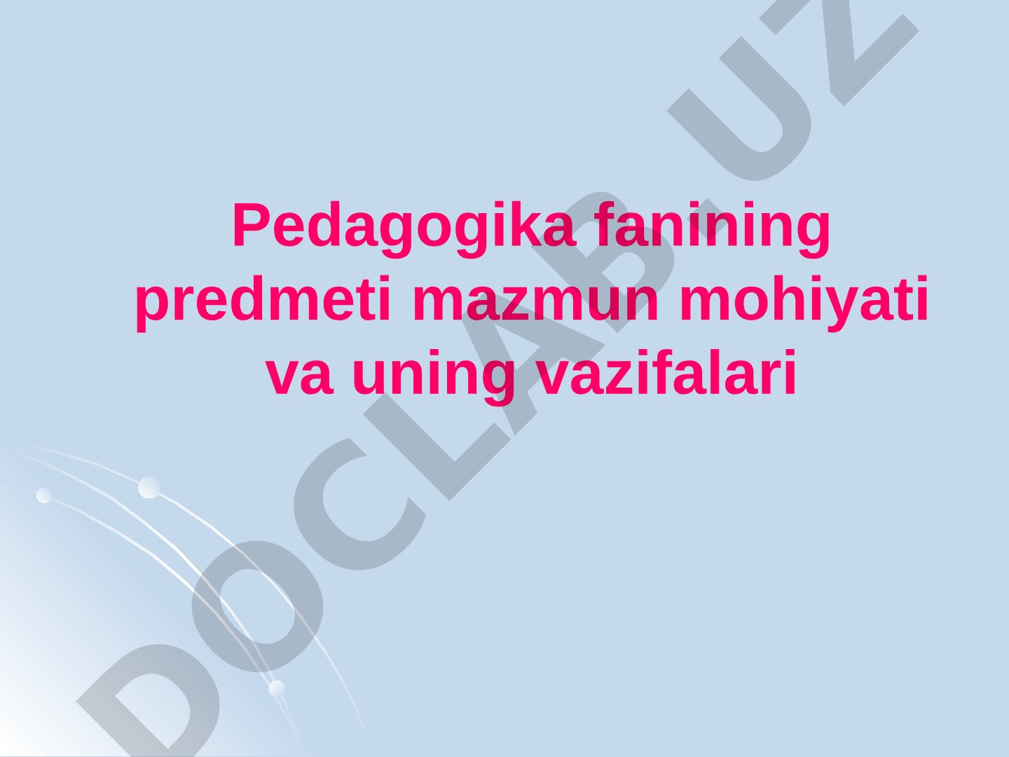 Pedagogika fanining predmeti mazmun mohiyati va uning vazifalari