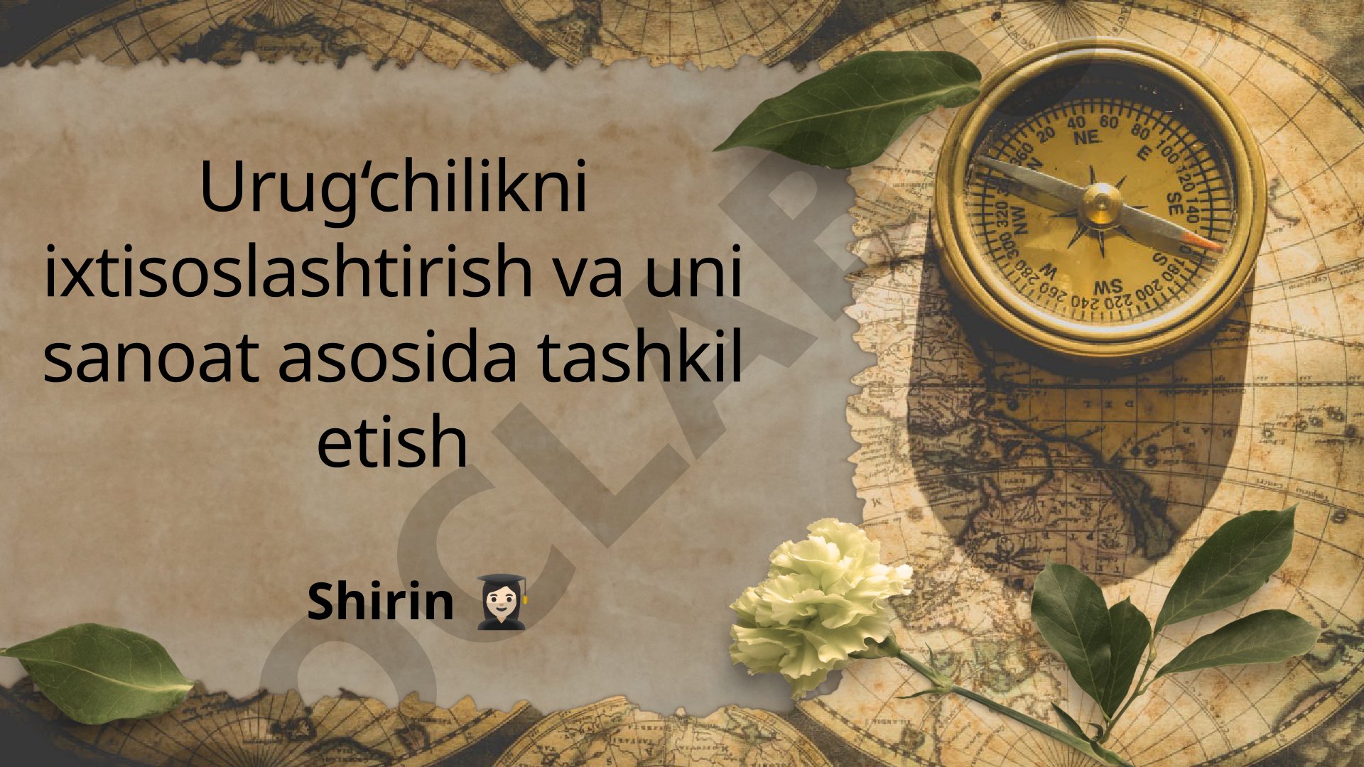 Urug‘chilikni ixtisoslashtirish va uni sanoat asosida tashkil etish