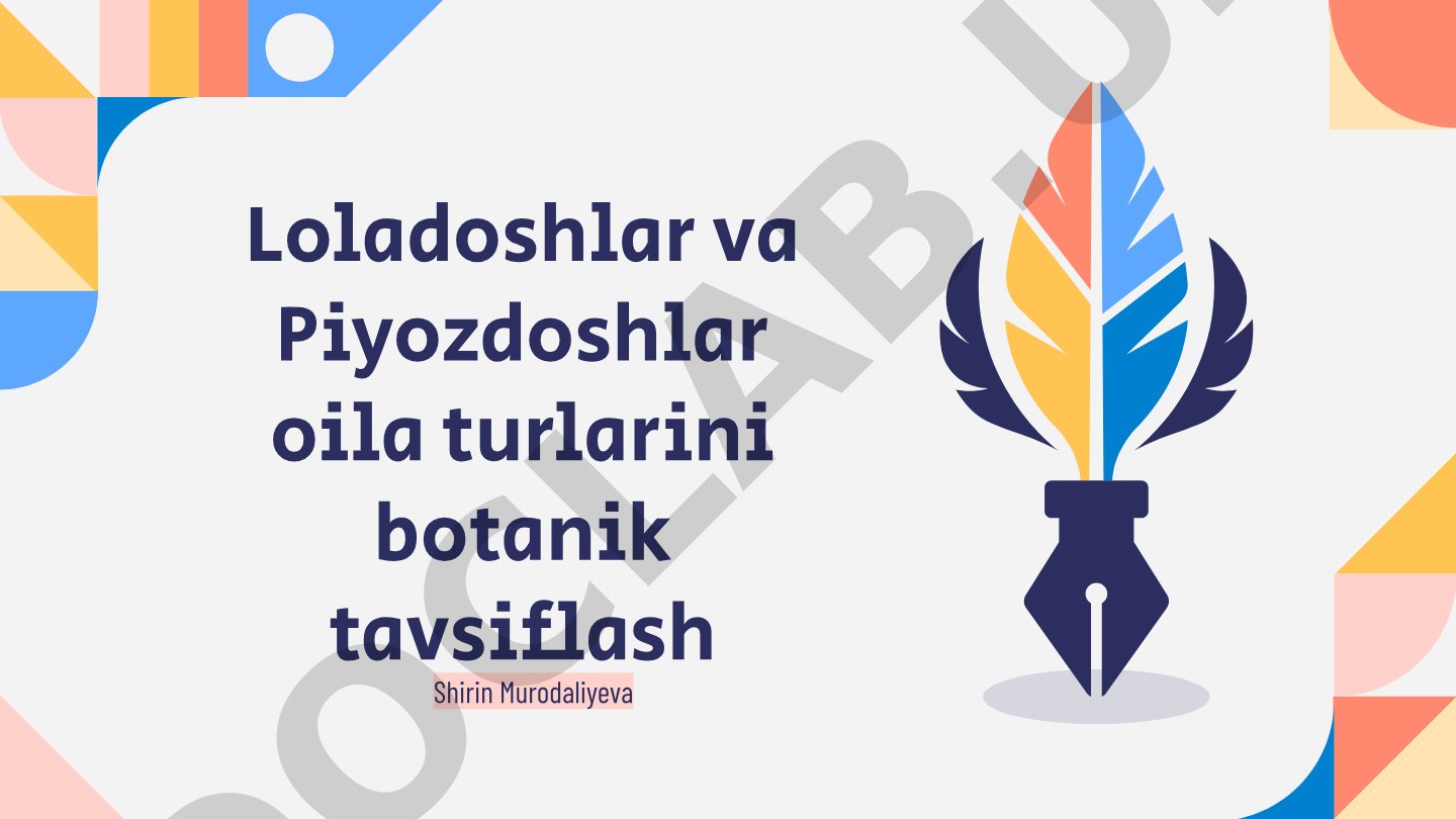 Loladoshlar va Piyozdoshlar oila turlarini botanik tavsiflash