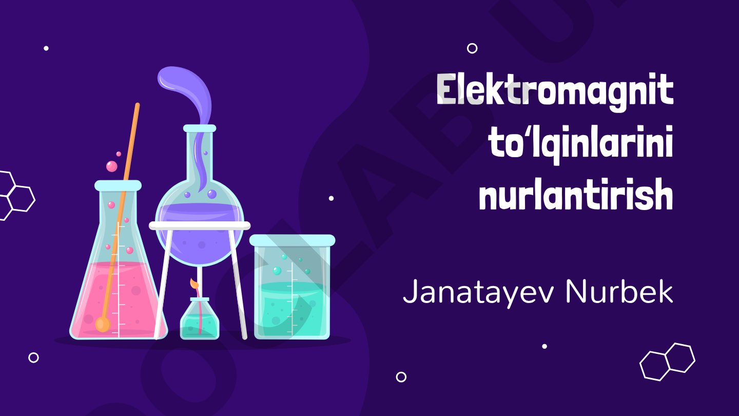 Elektromagnit toʻlqinlarini nurlantirish