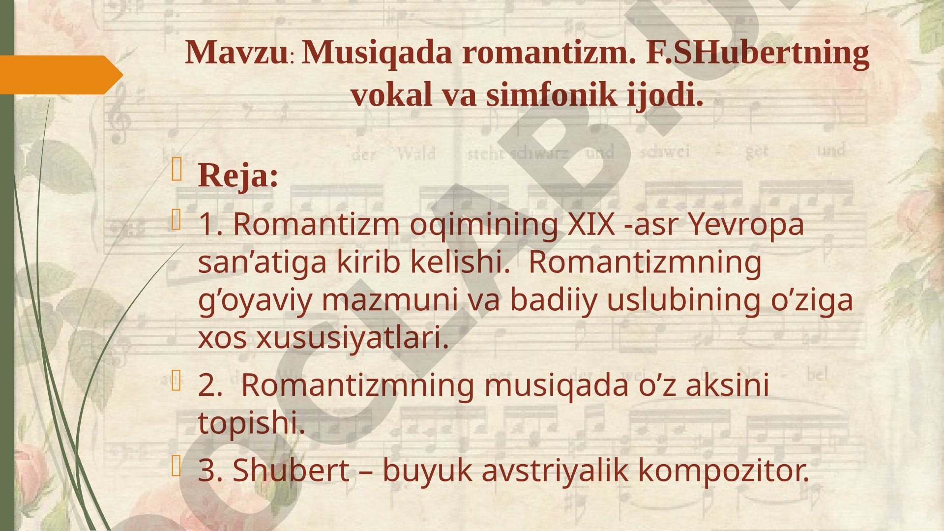 Musiqada romantizm. F.SHubertning vokal va simfonik ijodi.