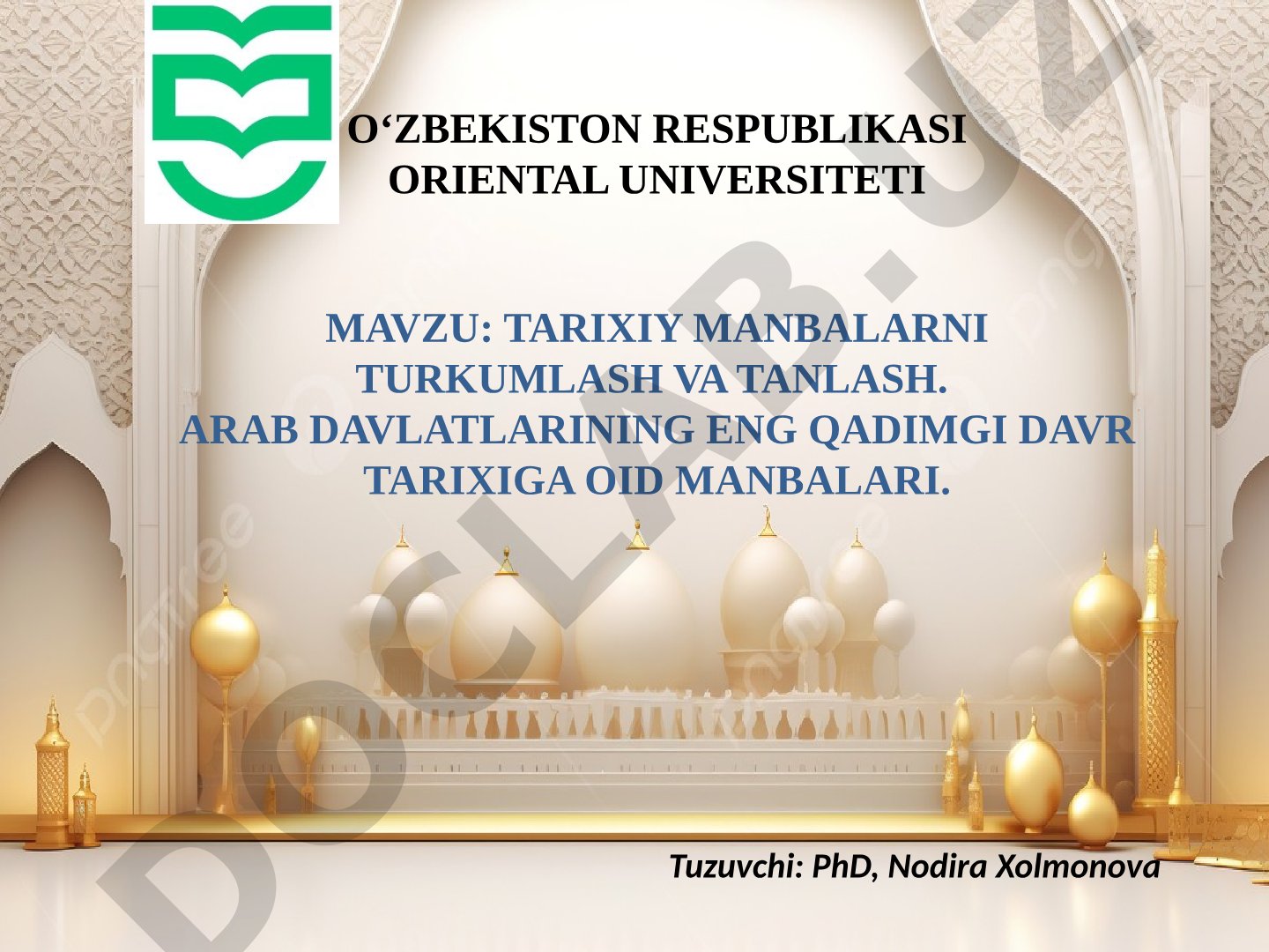 Tarixiy manbalarni turkumlash va tanlash. Arab davlatlarining eng qadimgi davr tarixiga oid manbalari