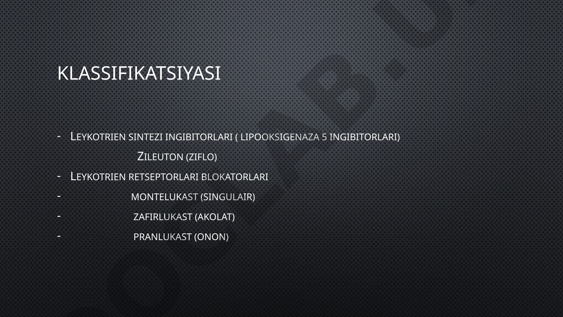 Leykotrien sintezi ingibitorlari va retseptorlari blokatorlari
