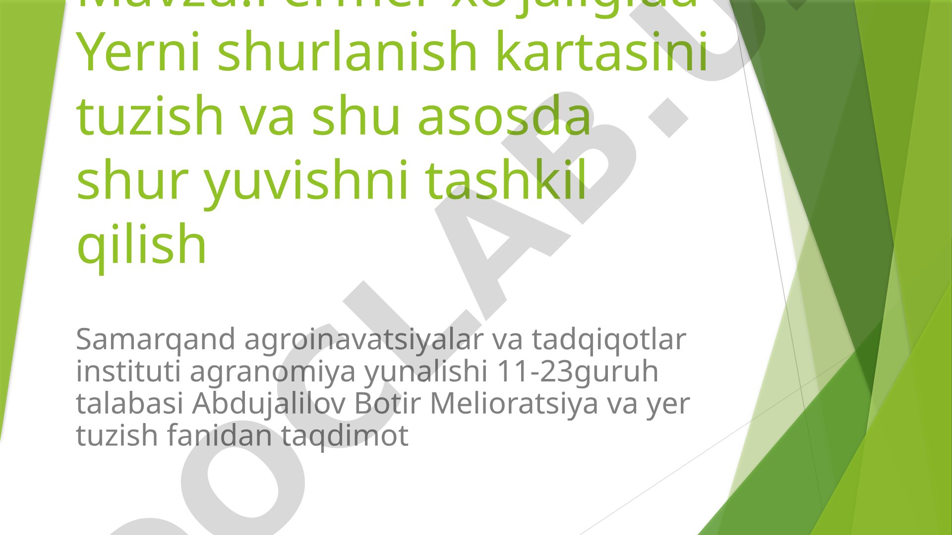 Fermer xo’jaligida Yerni shurlanish kartasini tuzish va shu asosda shur yuvishni tashkil qilish