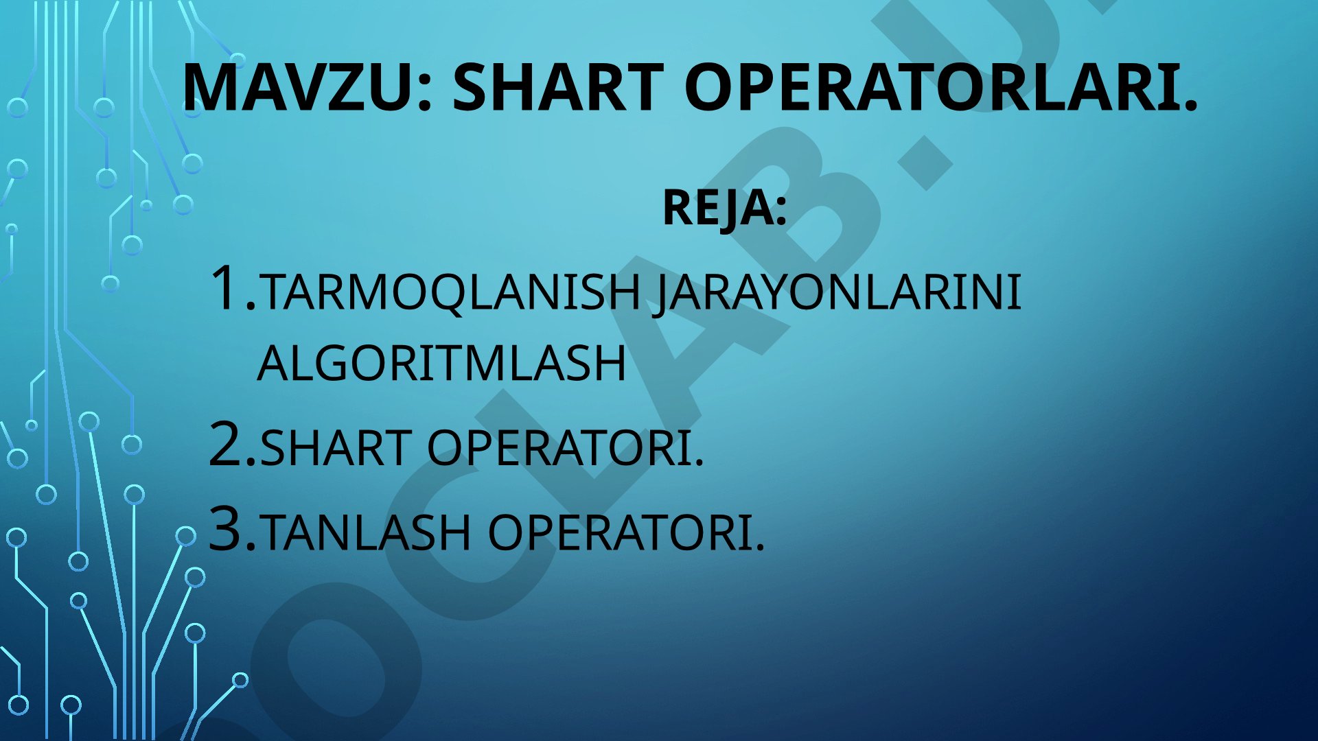 Tarmoqlanish jarayonlarini algoritmlash, shart operatorlari turlari va misollar