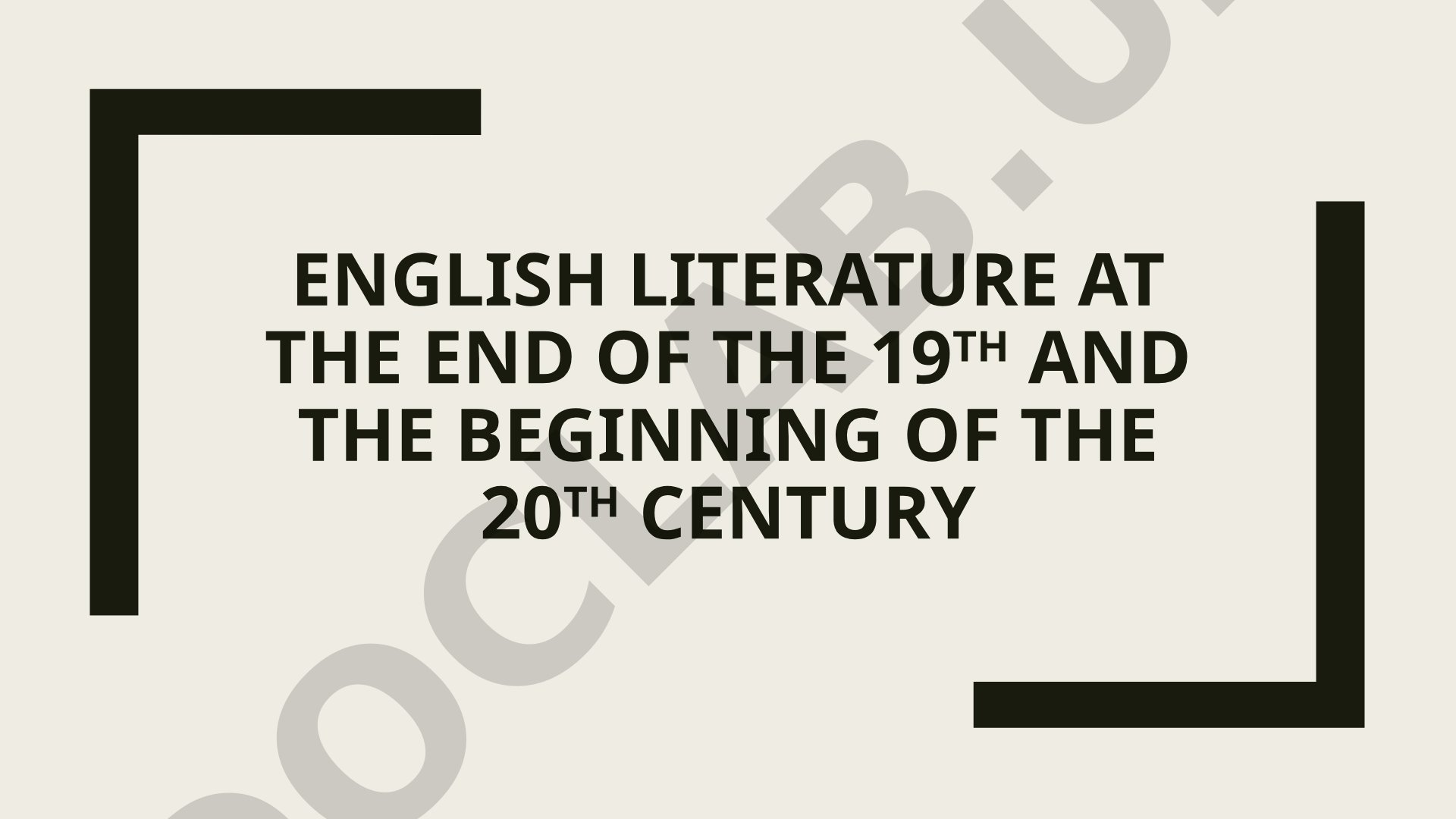 English literature at end of 19th and beginning 20th century