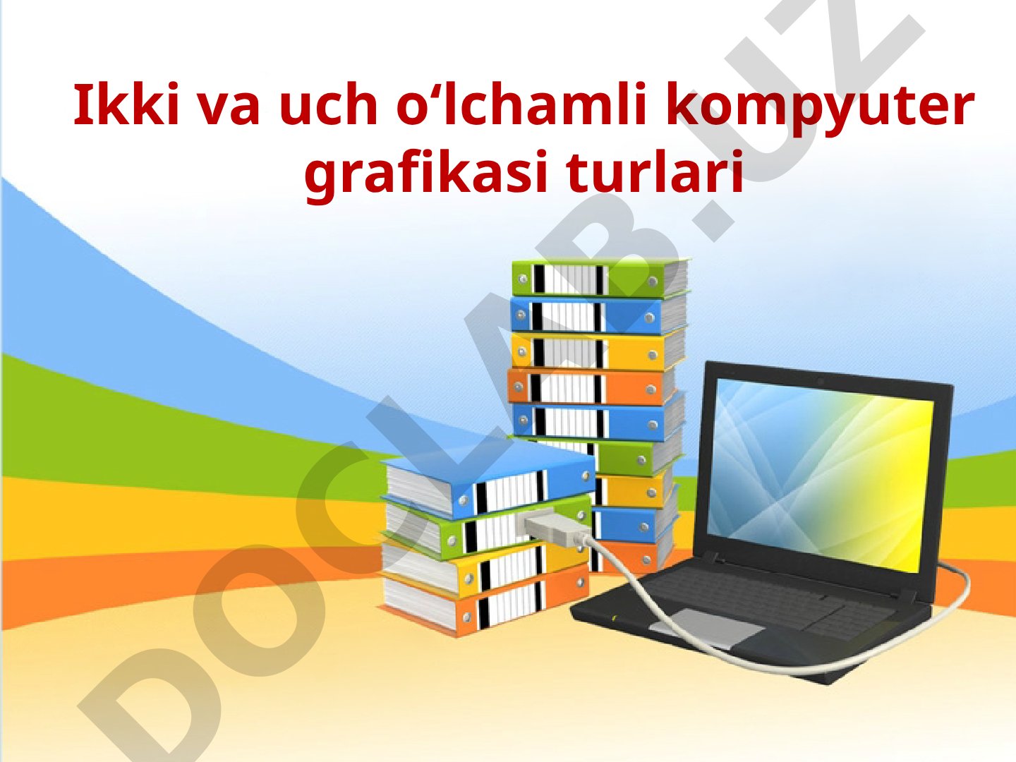 Ikki va uch o'lchamli kompyuter grafikasi turlari