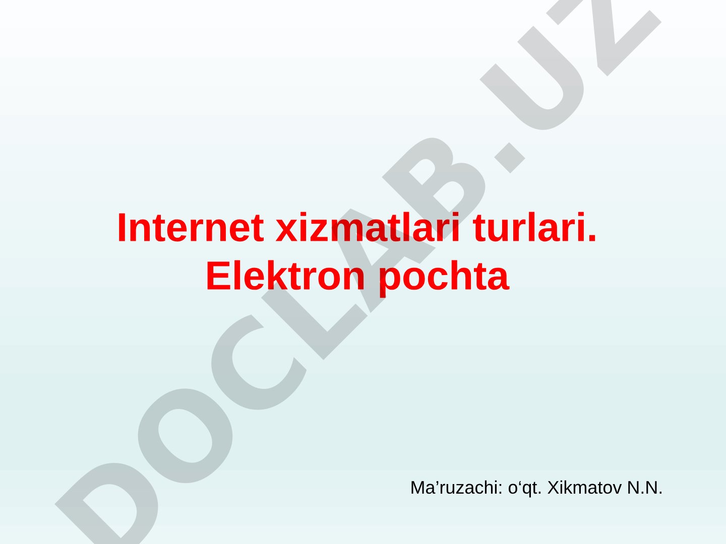 Internet xizmatlari turlari. Elektron pochta