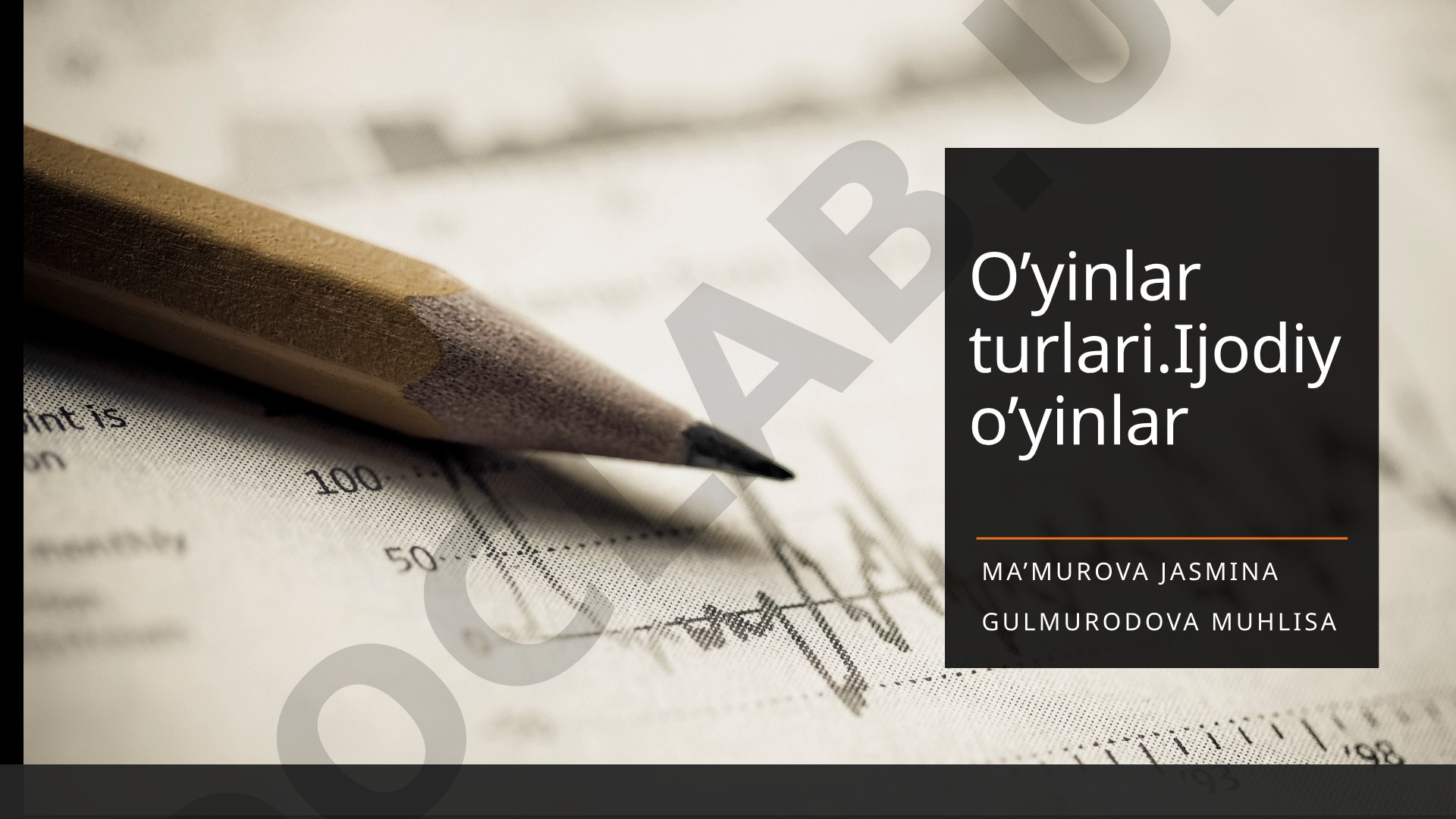 O'yin tushunchasi, turlari va ijodiy o'yinlarning bola rivojlanishidagi o'rni