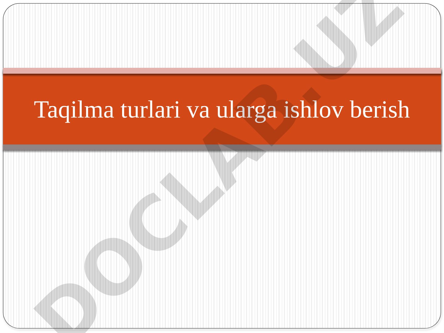 Taqilma turlari va ularga ishlov berish