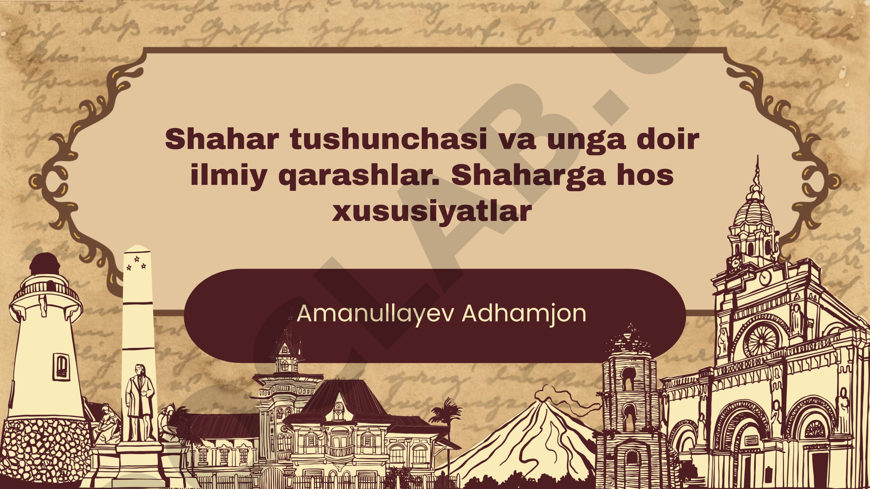 Shahar tushunchasi va unga doir ilmiy qarashlar. Shaharga hos xususiyatlar