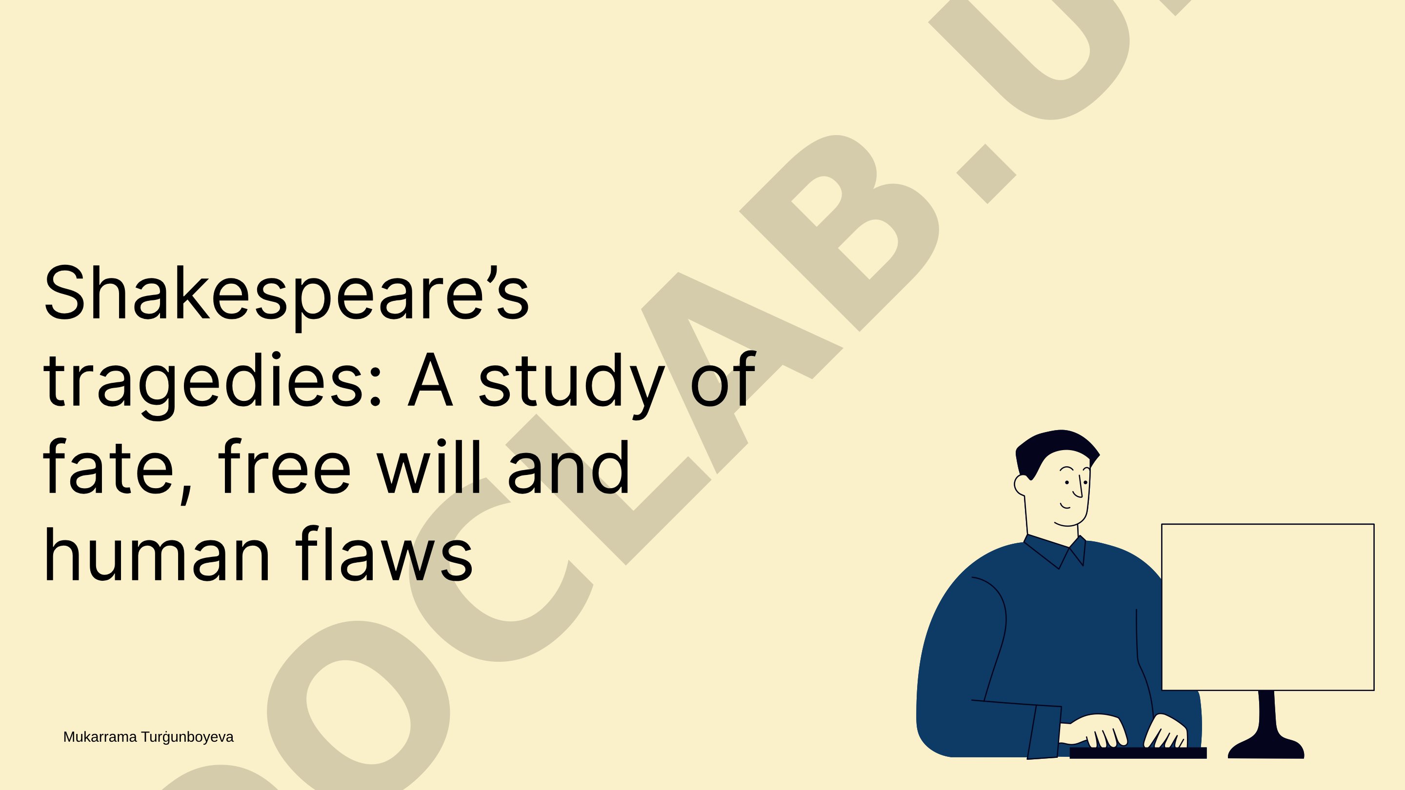 Shakespeare’s tragedies: A study of fate, free will and human flaws
