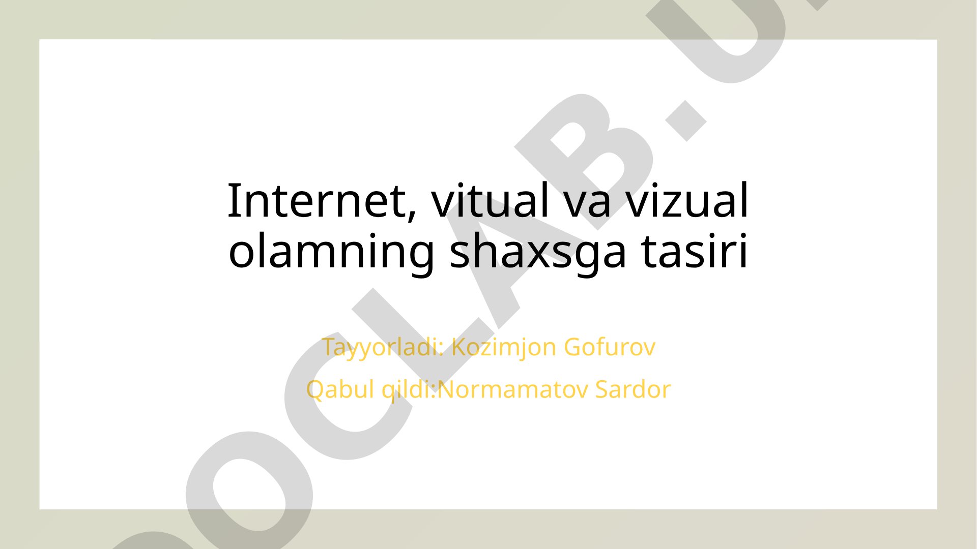 Internet, vitual va vizual olamning shaxsga tasiri