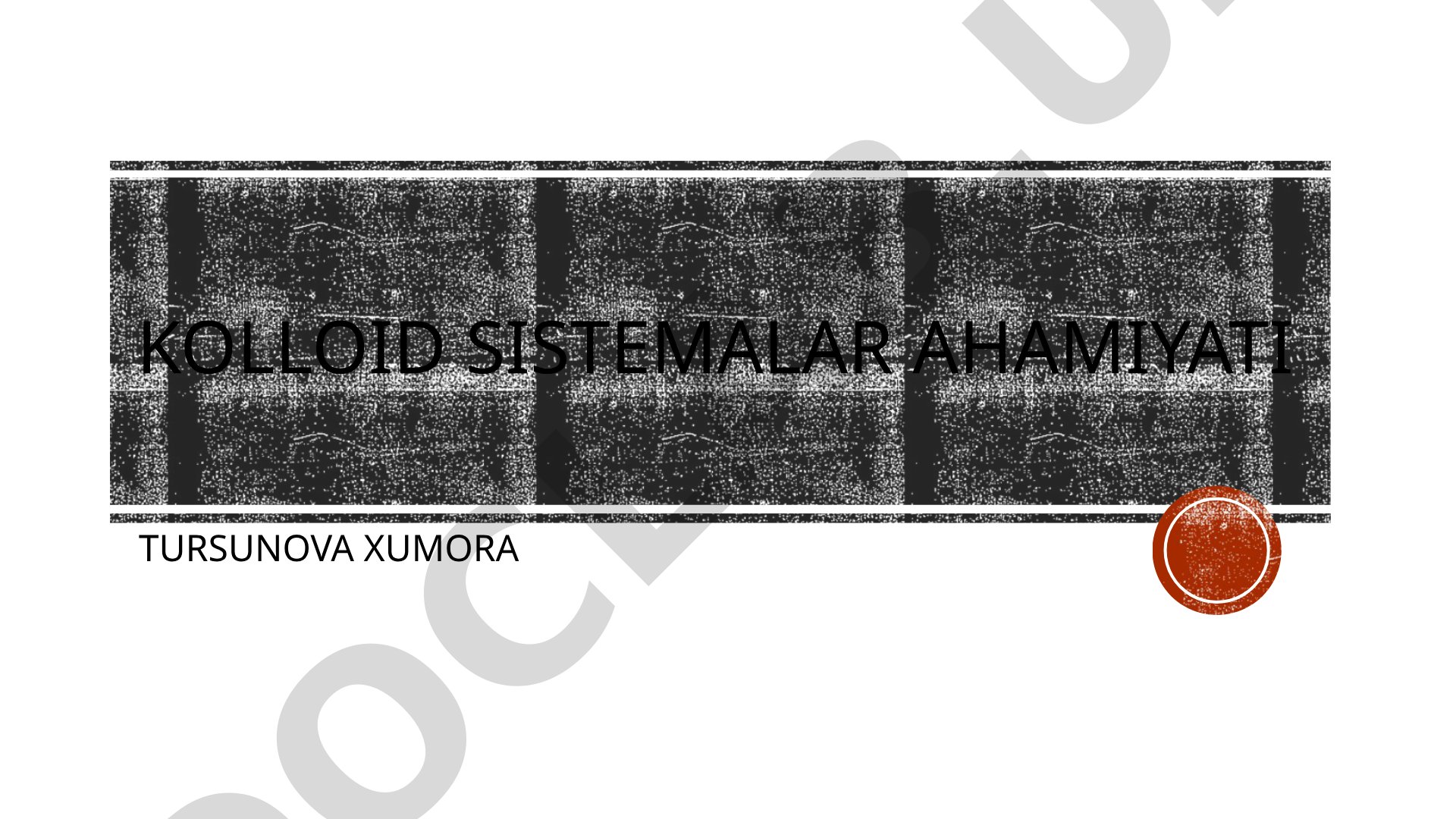 Kolloid sistemalar ahamiyati
