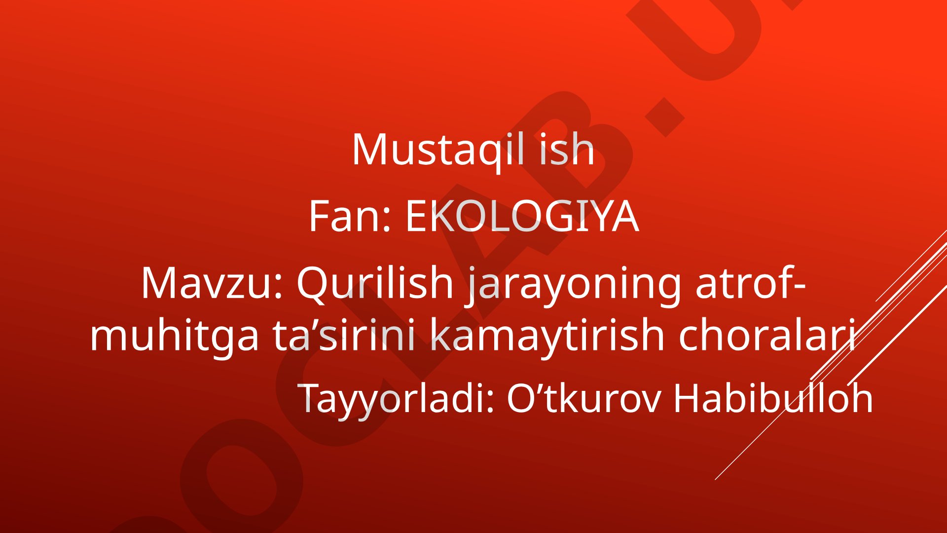 Qurilish jarayonining atrof-muhitga ta'sirini kamaytirish choralari