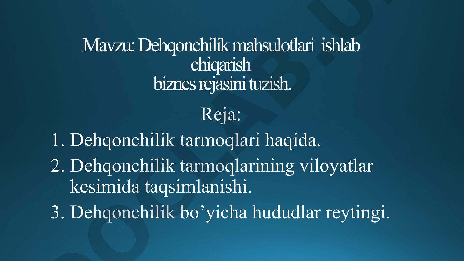 Dehqonchilik mahsulotlari ishlab chiqarish biznes rejasini tuzish