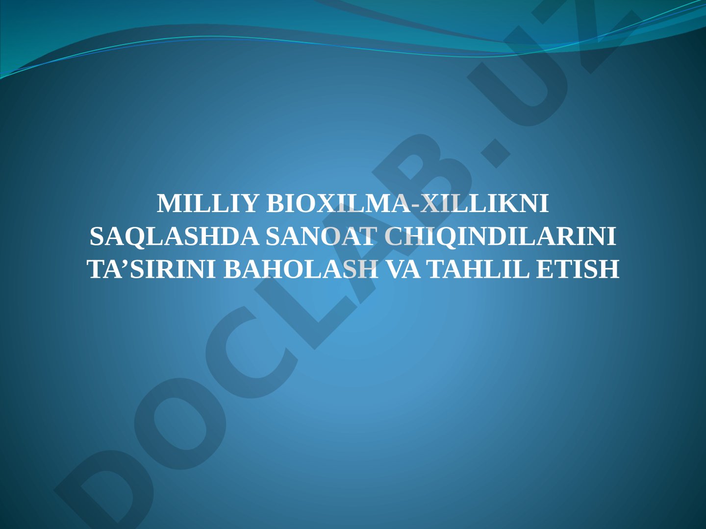 Milliy bioxilma-xillikni saqlashda sanoat chiqindilarini ta'sirini baholash va tahlil etish