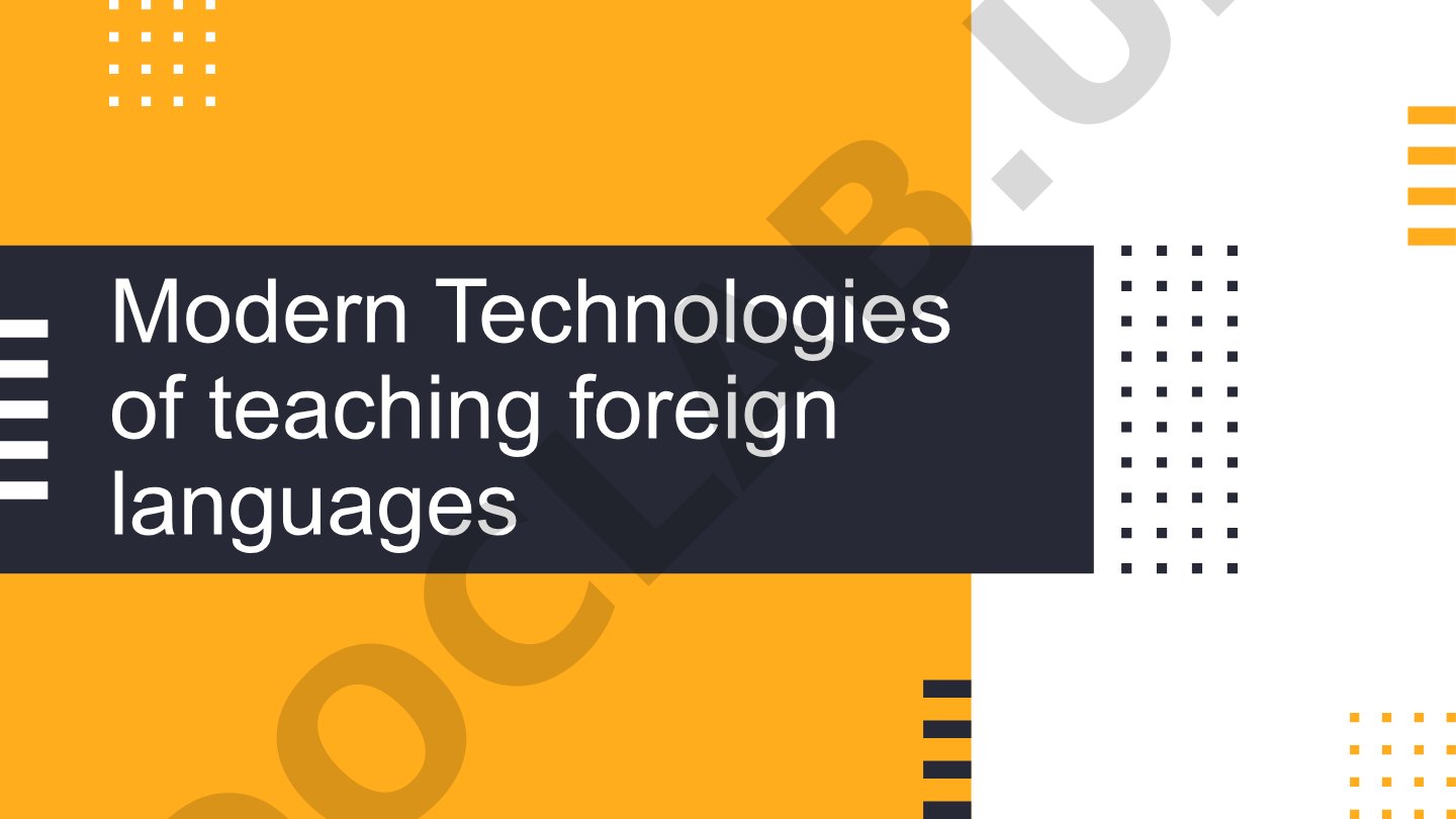 Modern Technologies of teaching foreign languages