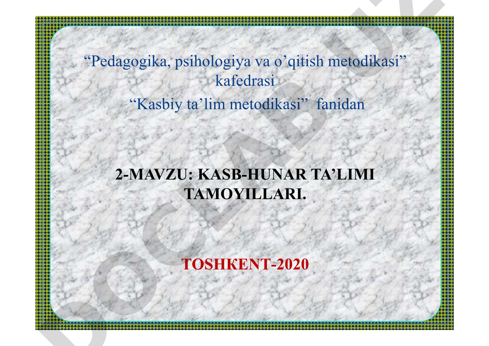 ТОSHКЕNТ-2020 2-MAVZU: KASB-HUNAR TA’LIMI TAMOYILLARI