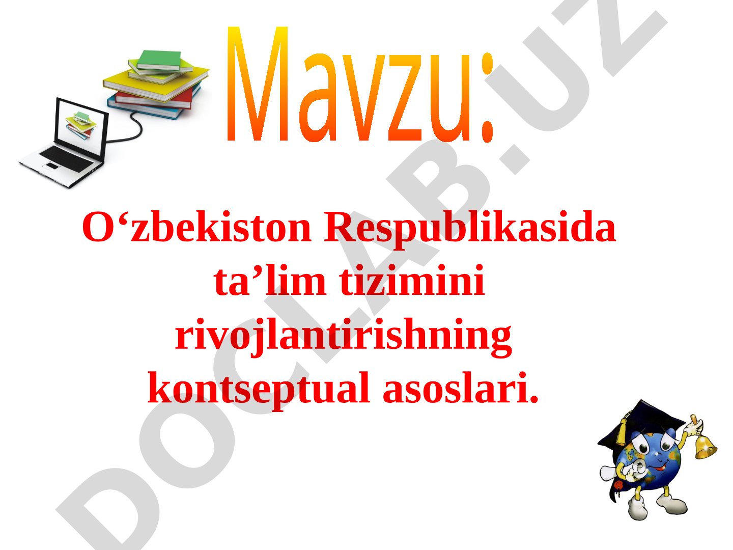 O‘zbekiston Respublikasida ta’lim tizimini rivojlantirishning kontseptual asoslari