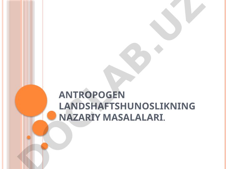 Antropogen landshaftshunoslikning nazariy masalalari