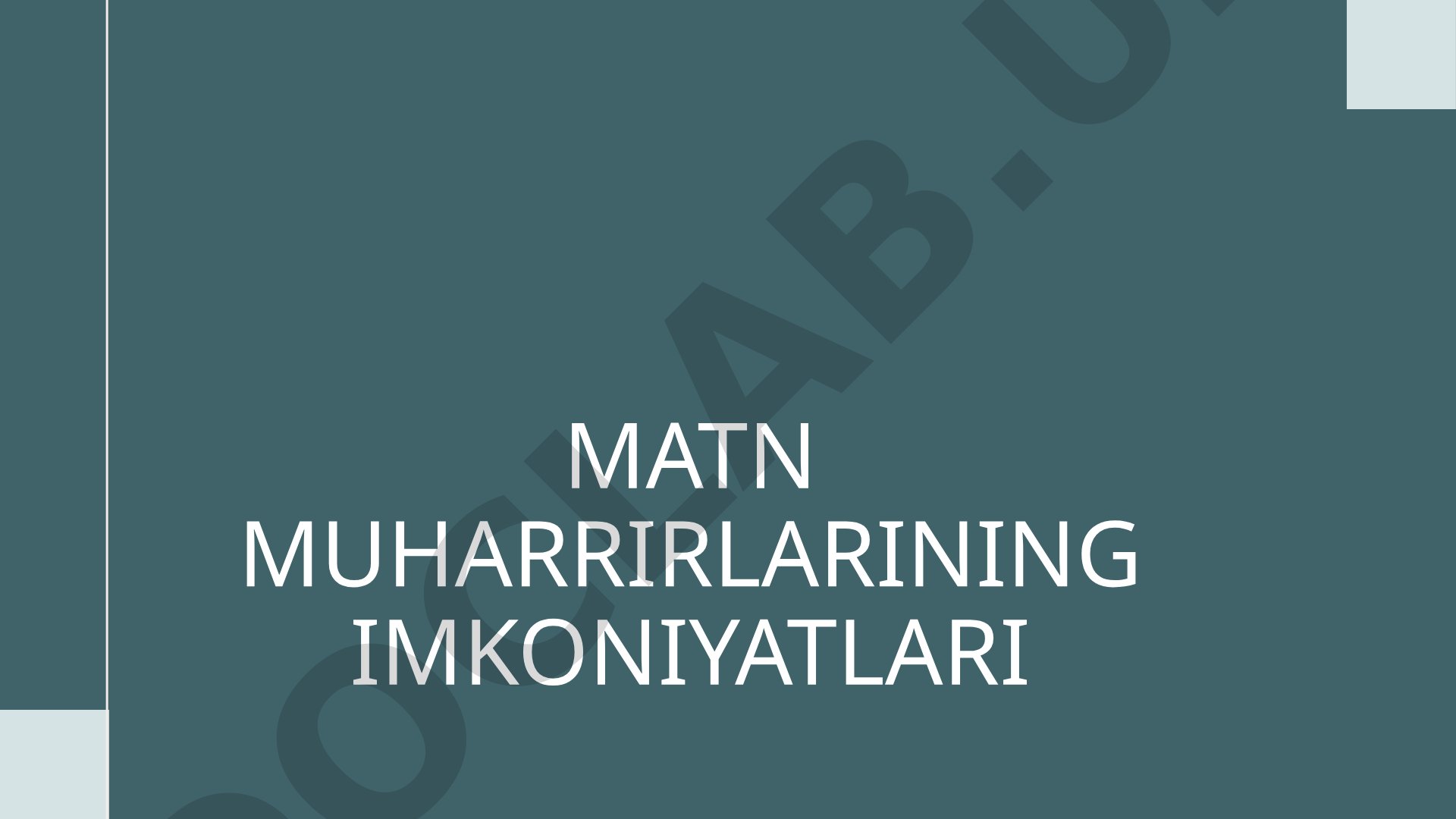 Matn muharrirlarining imkoniyatlari haqida taqdimot