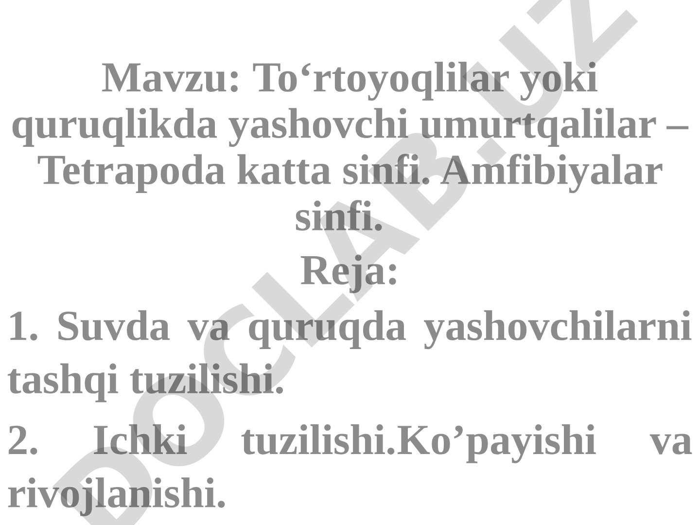 To‘rtoyoqlilar yoki quruqlikda yashovchi umurtqalilar – Tetrapoda katta sinfi. Amfibiyalar sinfi.