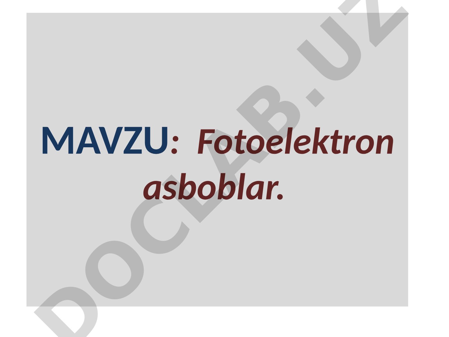 Fotoelektron asboblar. Tashqi va ichki fotoeffektli fotoelementlar