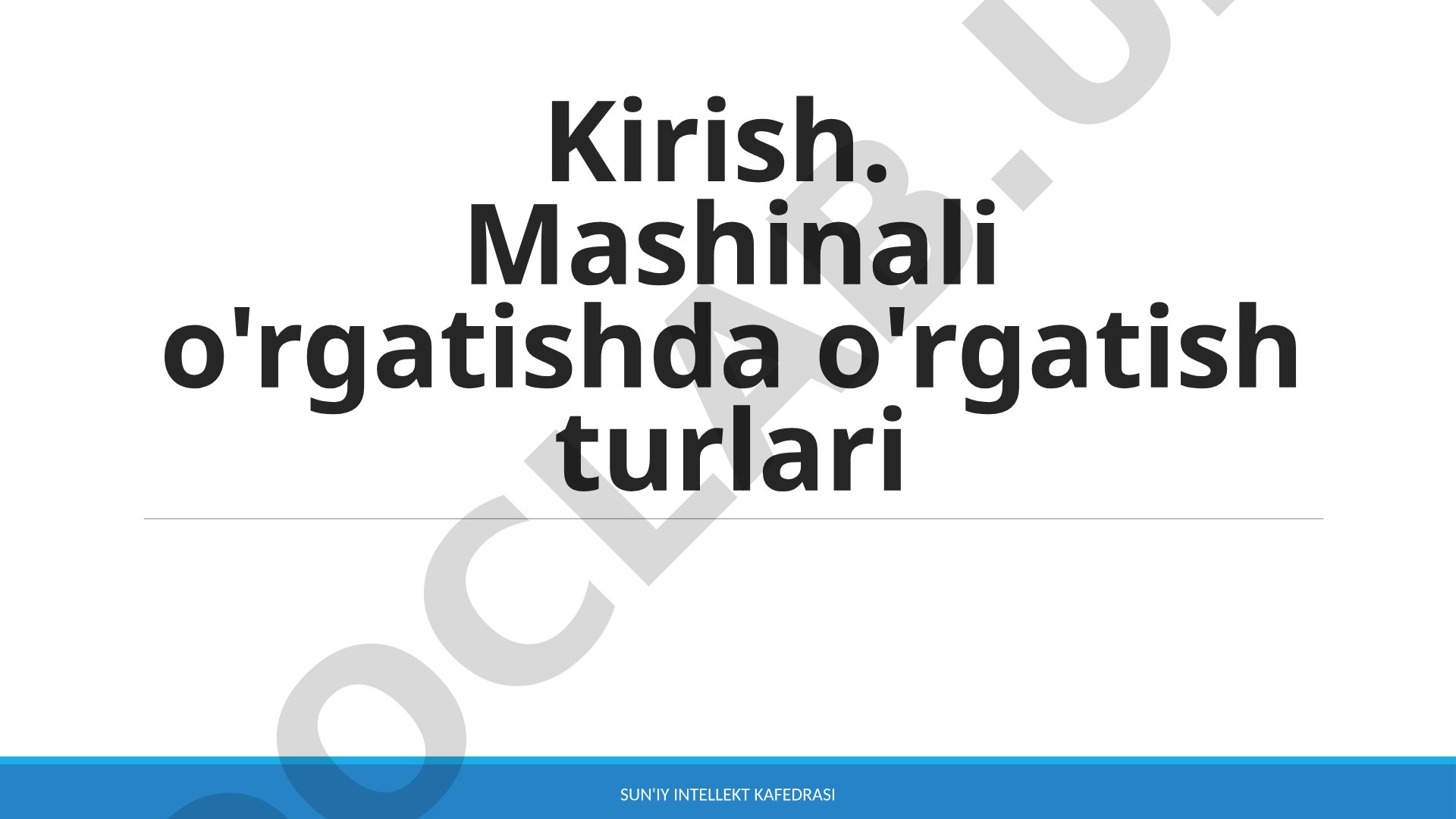 Mashinali o'rgatishda o'rgatish turlari