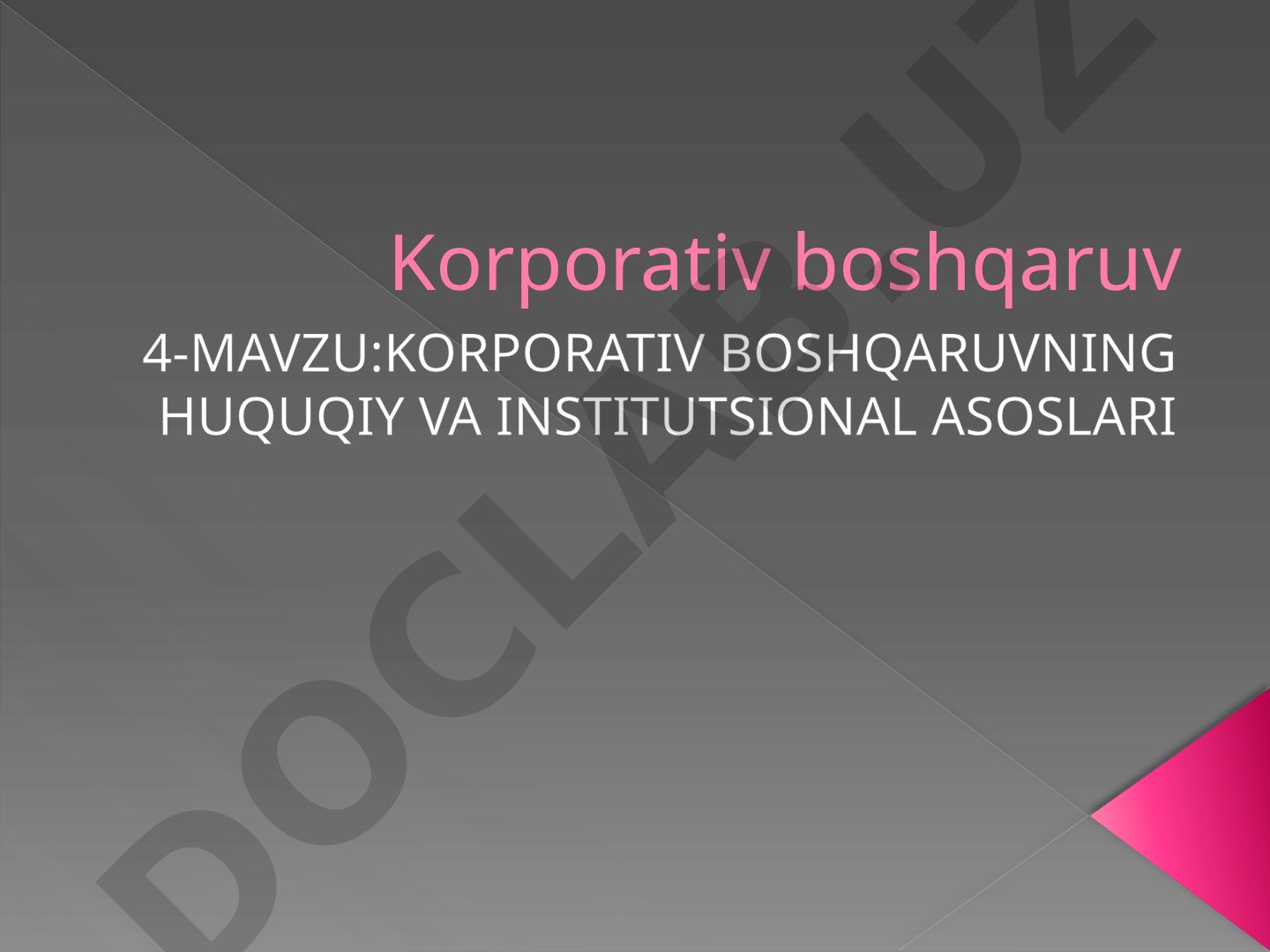 Korporativ boshqaruvning huquqiy va institutsional asoslari
