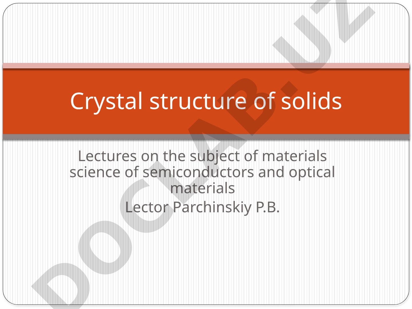 Crystal Structure of Solids in Materials Science