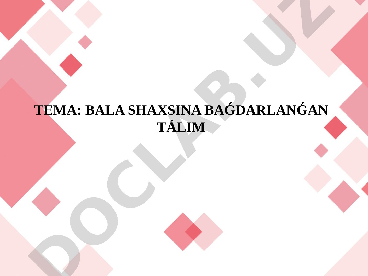 Bala shaxsina baǵdarlanǵan tálim