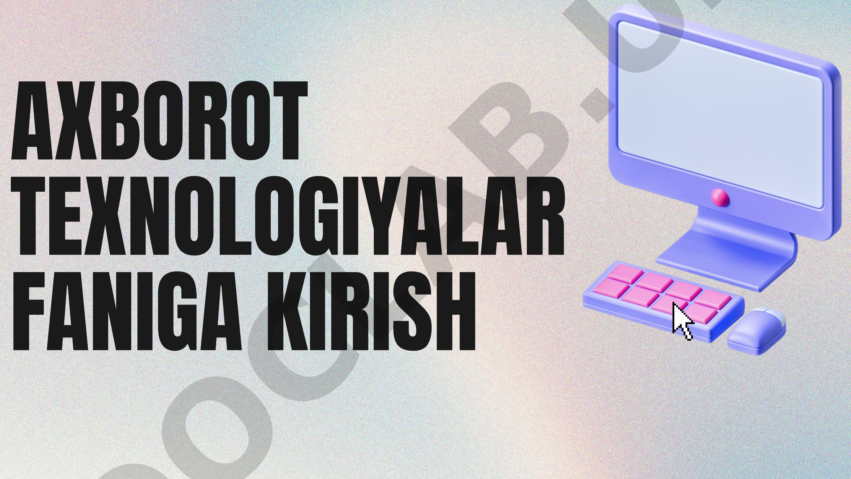 Axborot texnologiyalari faniga kirish