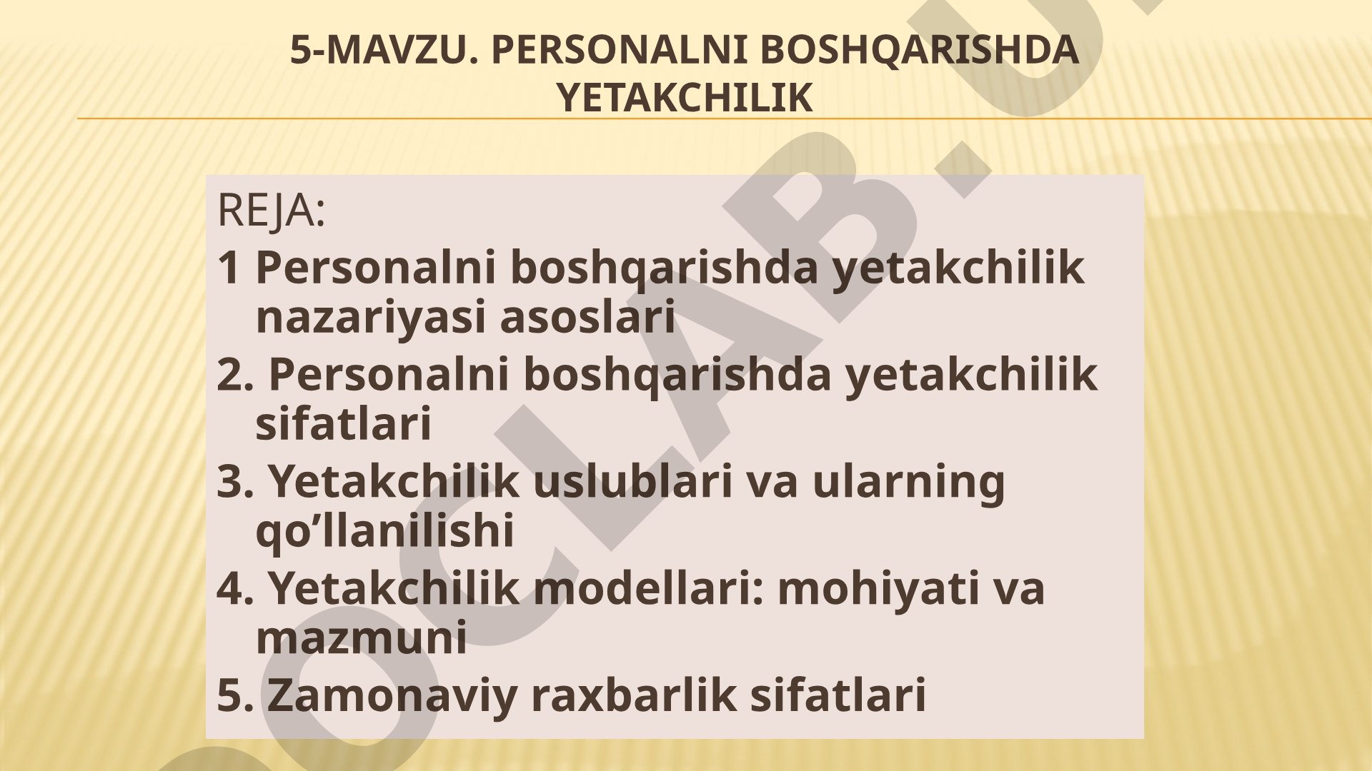 Personalni boshqarishda yetakchilik: nazariya, sifatlar, uslublar va modellar