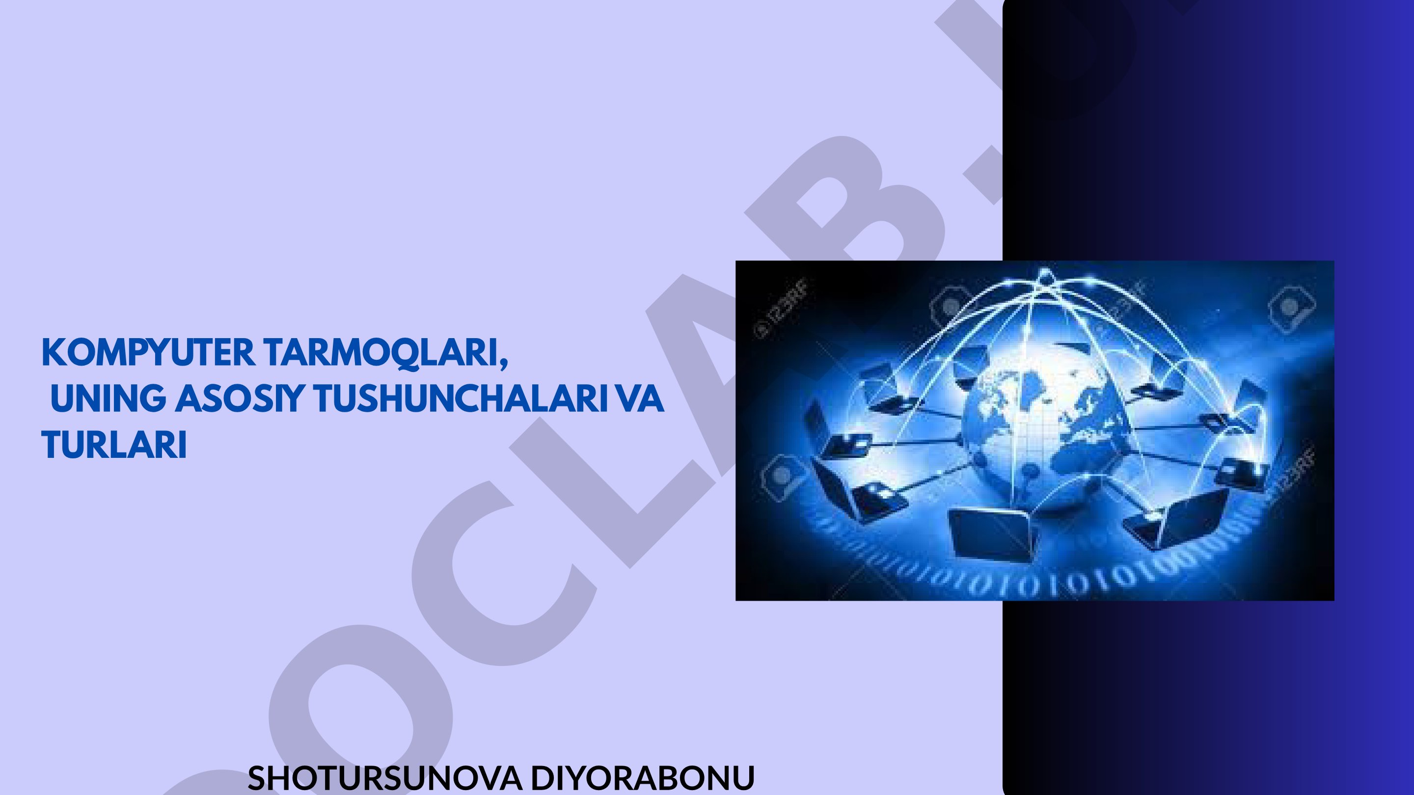 Kompyuter tarmoqlari, uning asosiy tushunchalari va turlari