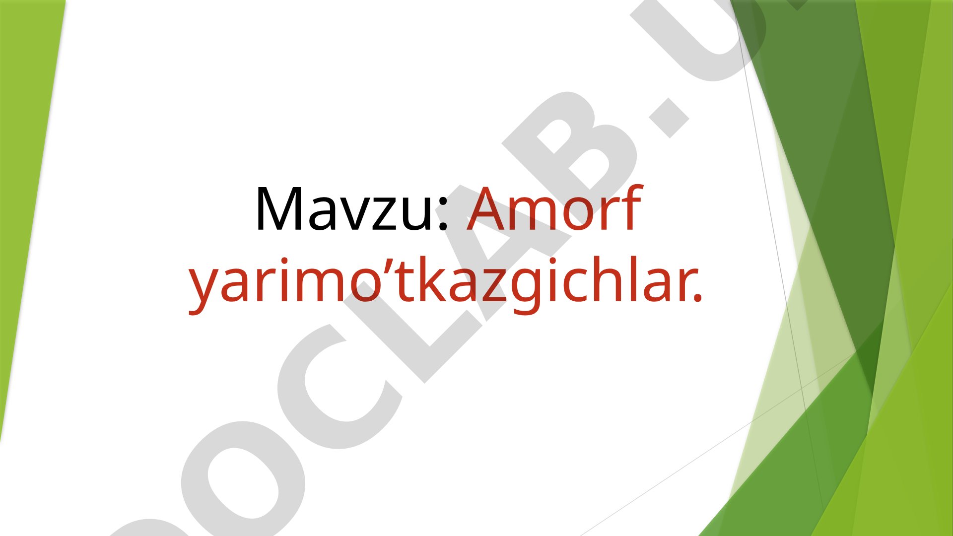 Amorf yarimo’tkazgichlar