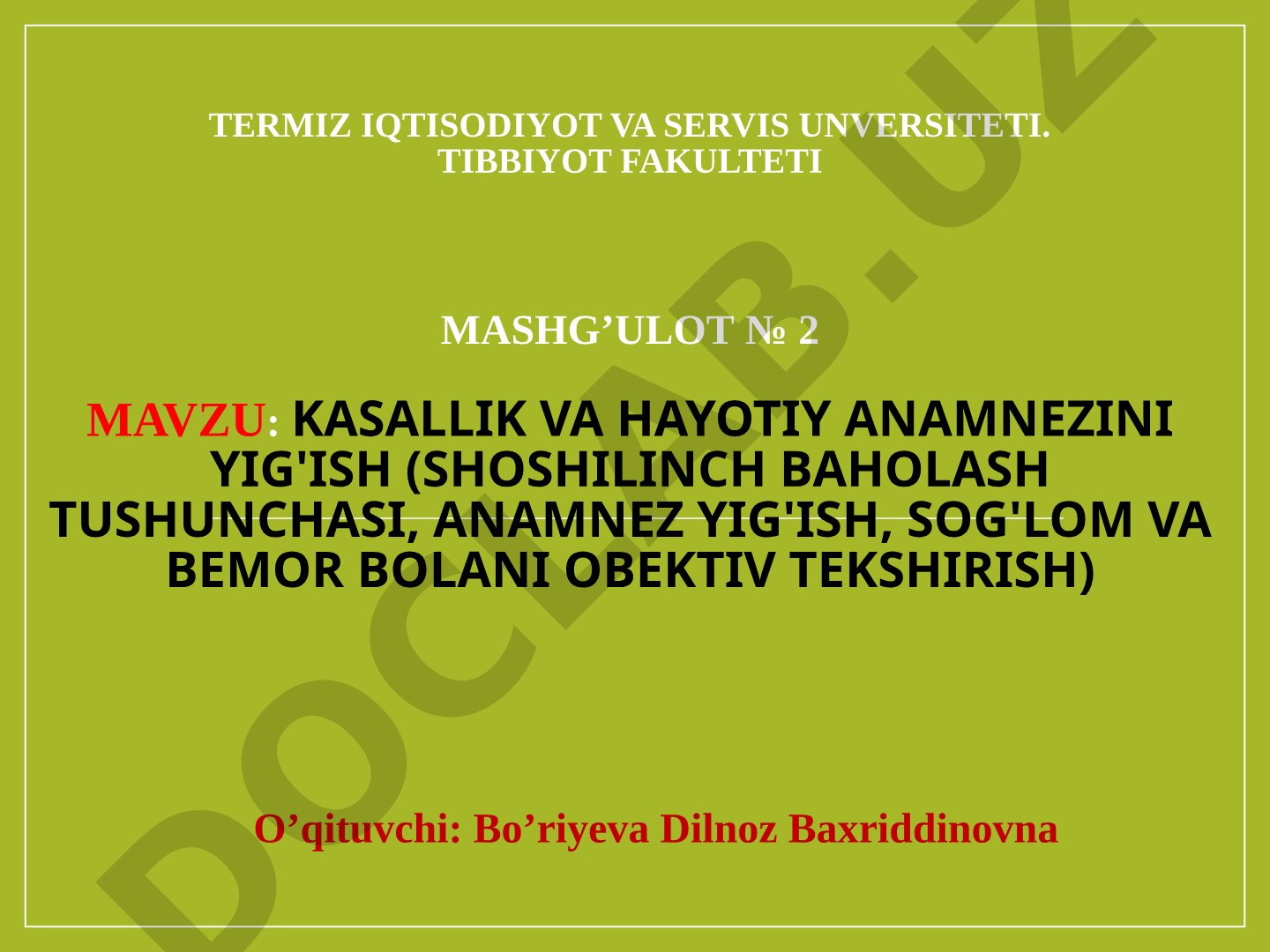 Kasallik va hayotiy anamnezni yig'ish (shoshilinch baholash tushunchasi, anamnez yig'ish, sog'lom va bemor bolani obektiv tekshirish)