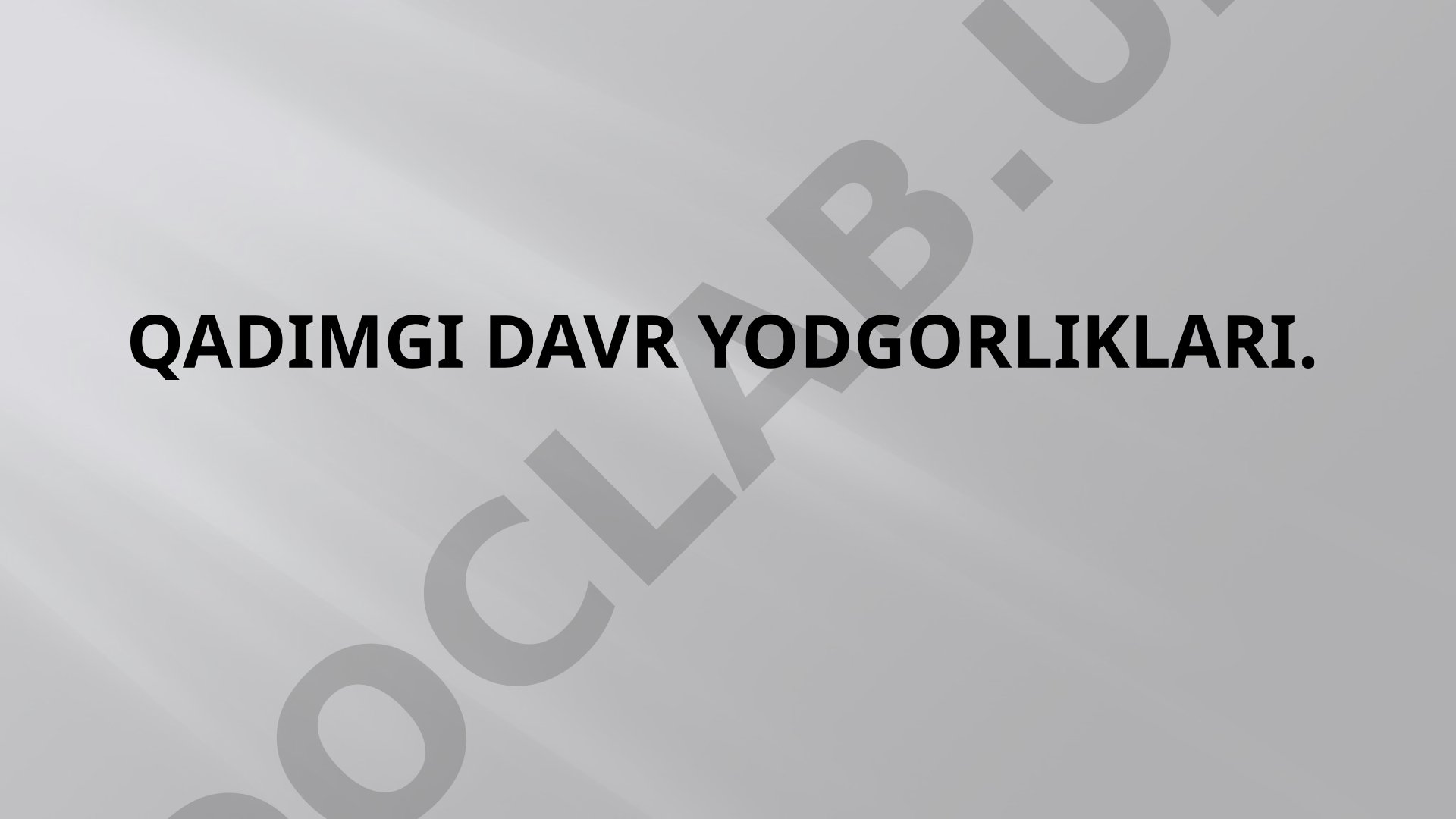 Qadimgi davr yodgorliklari