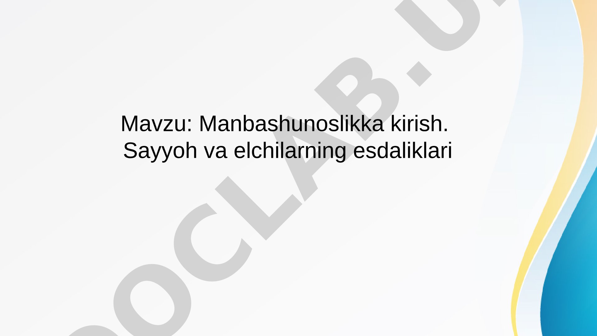 Manbashunoslikka kirish. Sayyoh va elchilarning esdaliklari