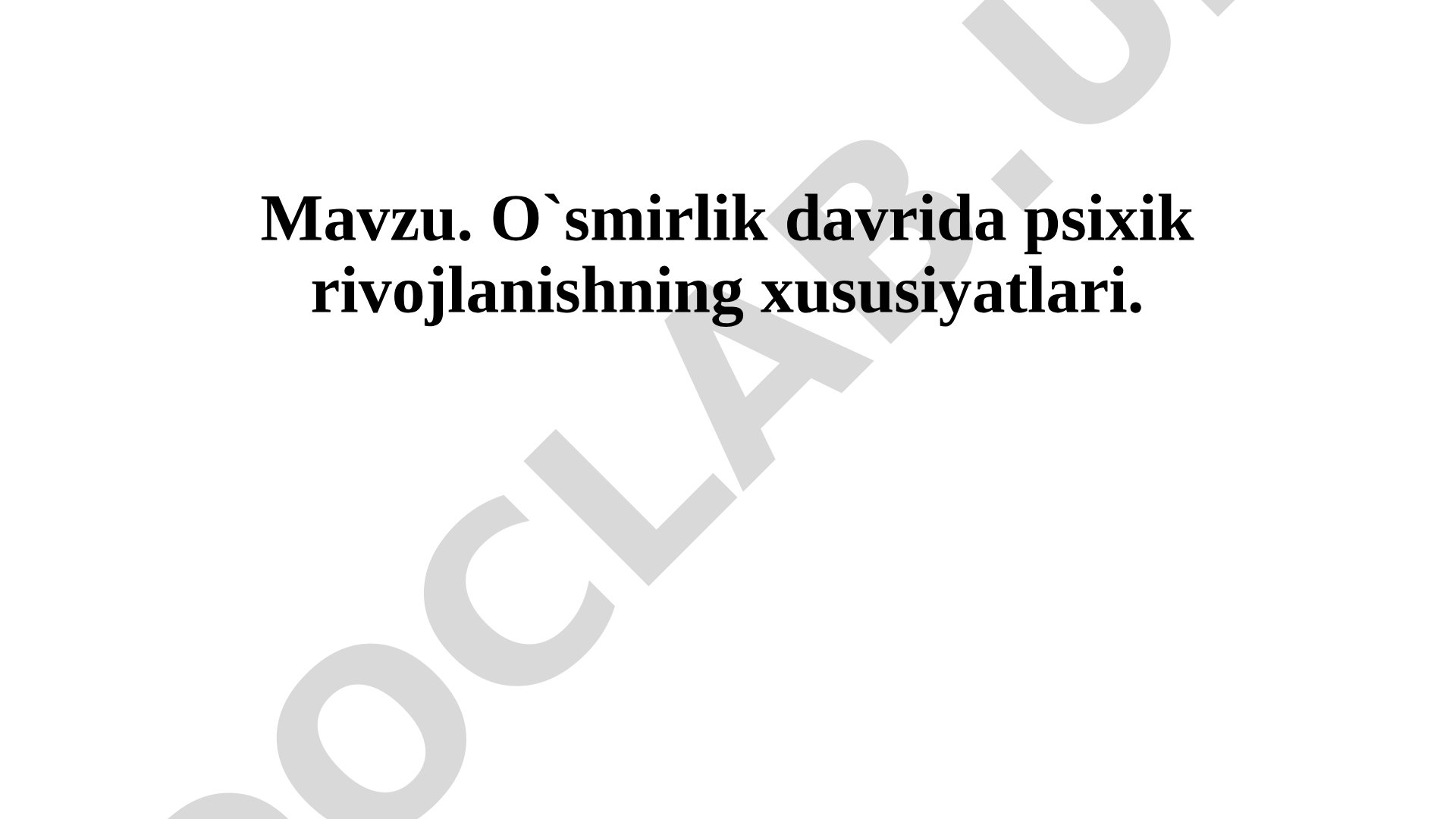 O'smirlik davrida psixik rivojlanishning xususiyatlari
