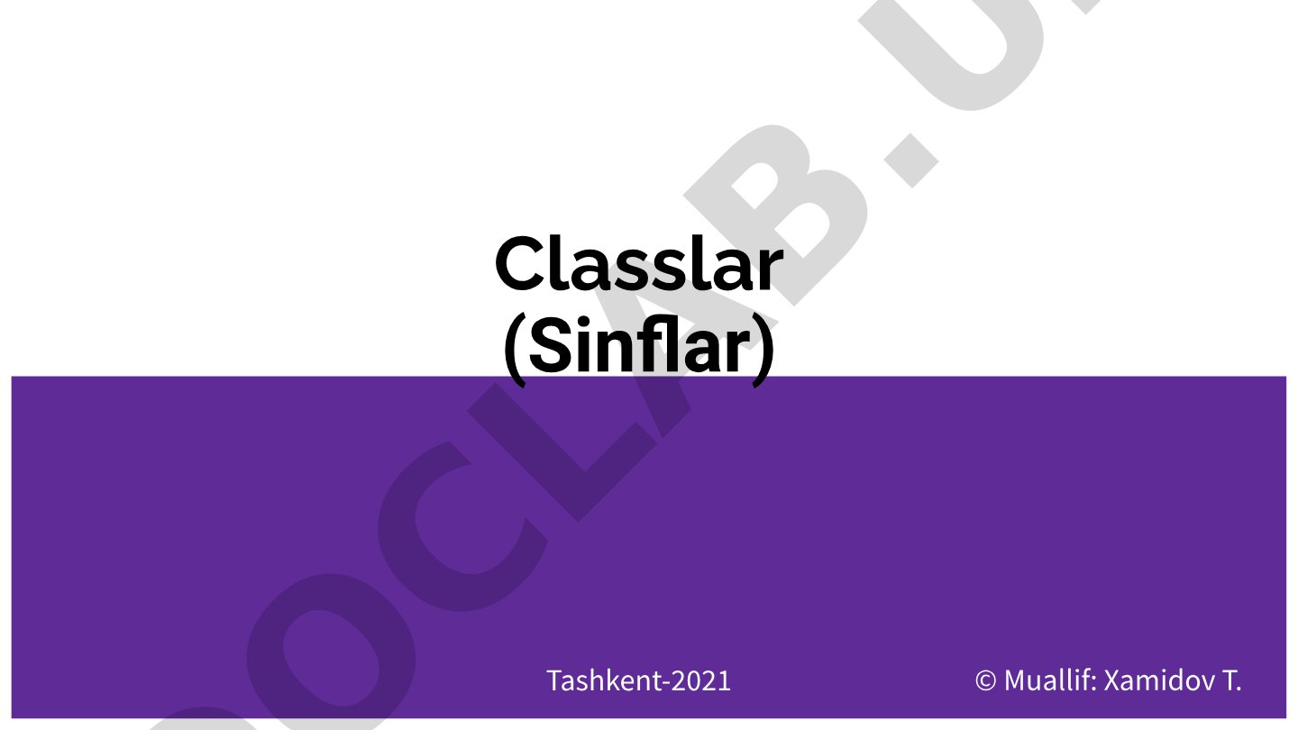 Classlar (Sinflar) va OOP asoslari