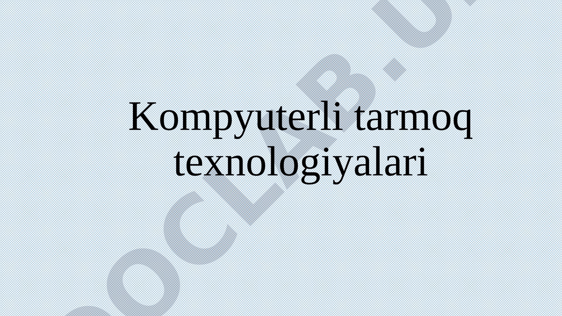 Kompyuterli tarmoq texnologiyalari