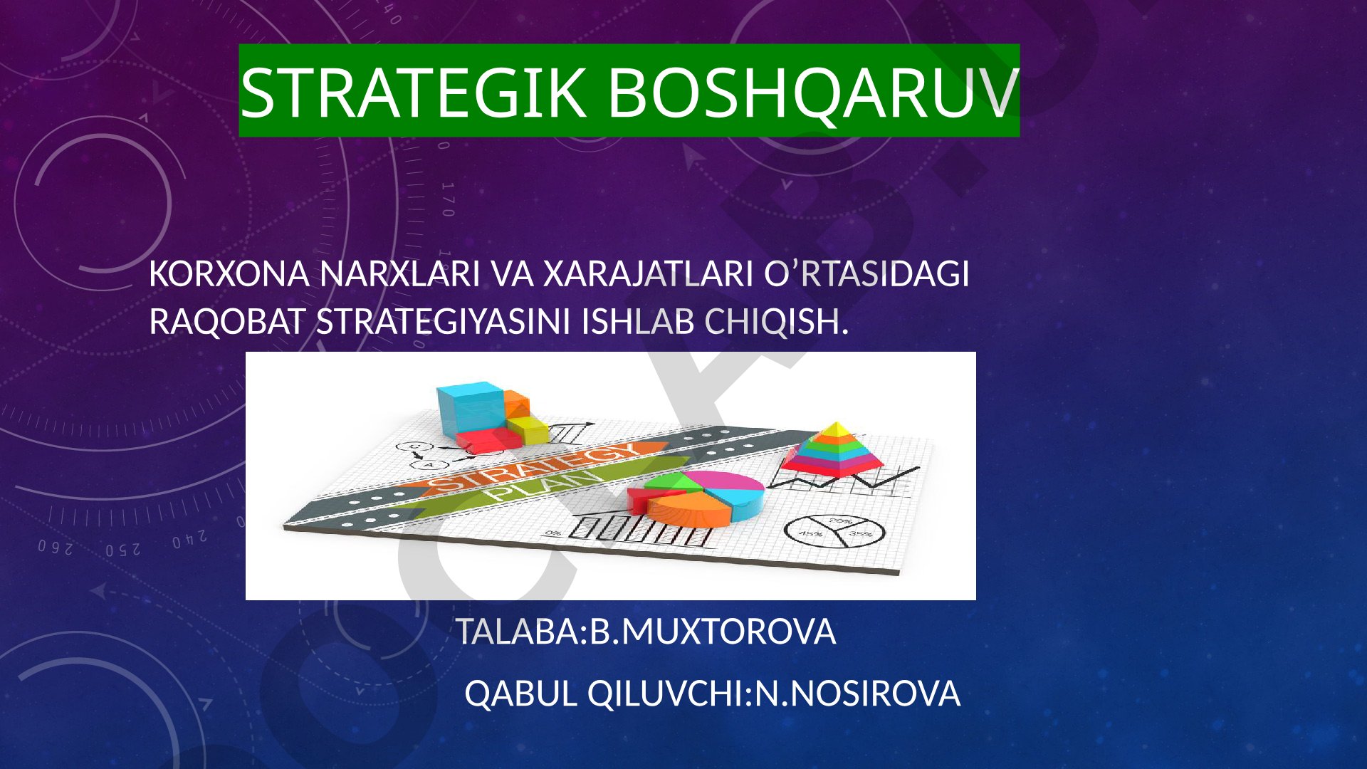 Korxona narxlari va xarajatlari o'rtasidagi raqobat strategiyasini ishlab chiqish