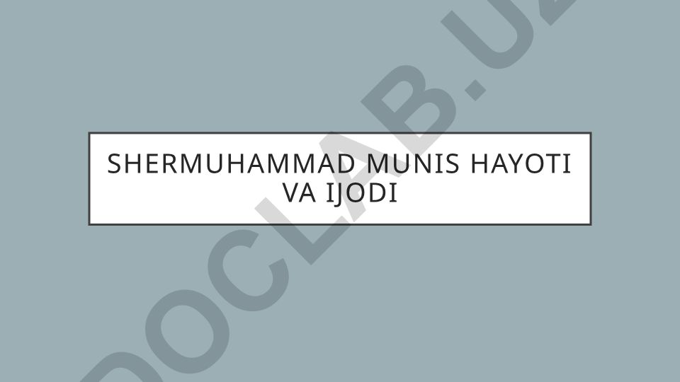 Shermuhammad Munis hayoti va ijodi