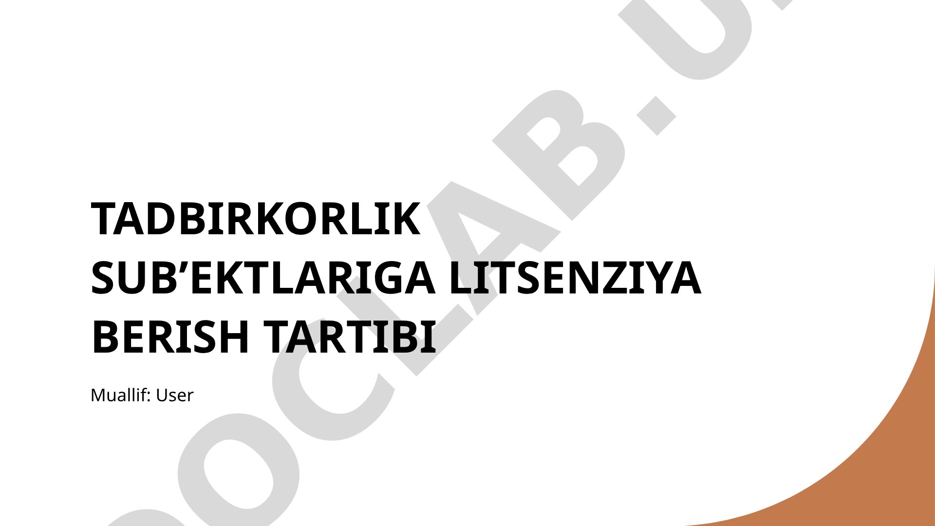 Tadbirkorlik sub'ektlariga litsenziya berish tartibi