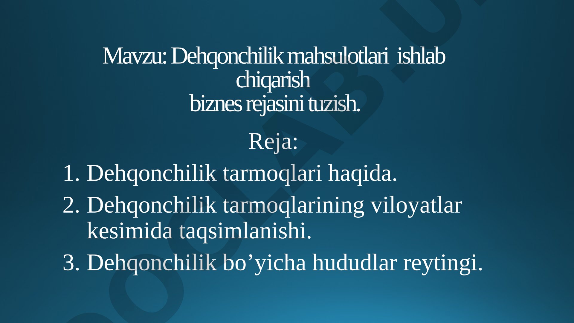 Dehqonchilik mahsulotlari ishlab chiqarish biznes rejasini tuzish