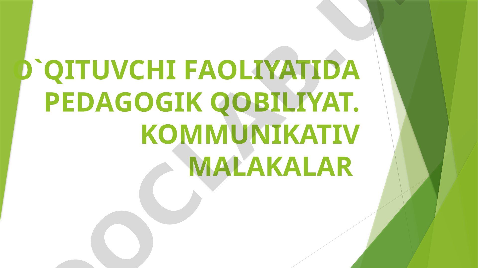 O`qituvchi faoliyatida pedagogik qobiliyat. Kommunikativ malakalar