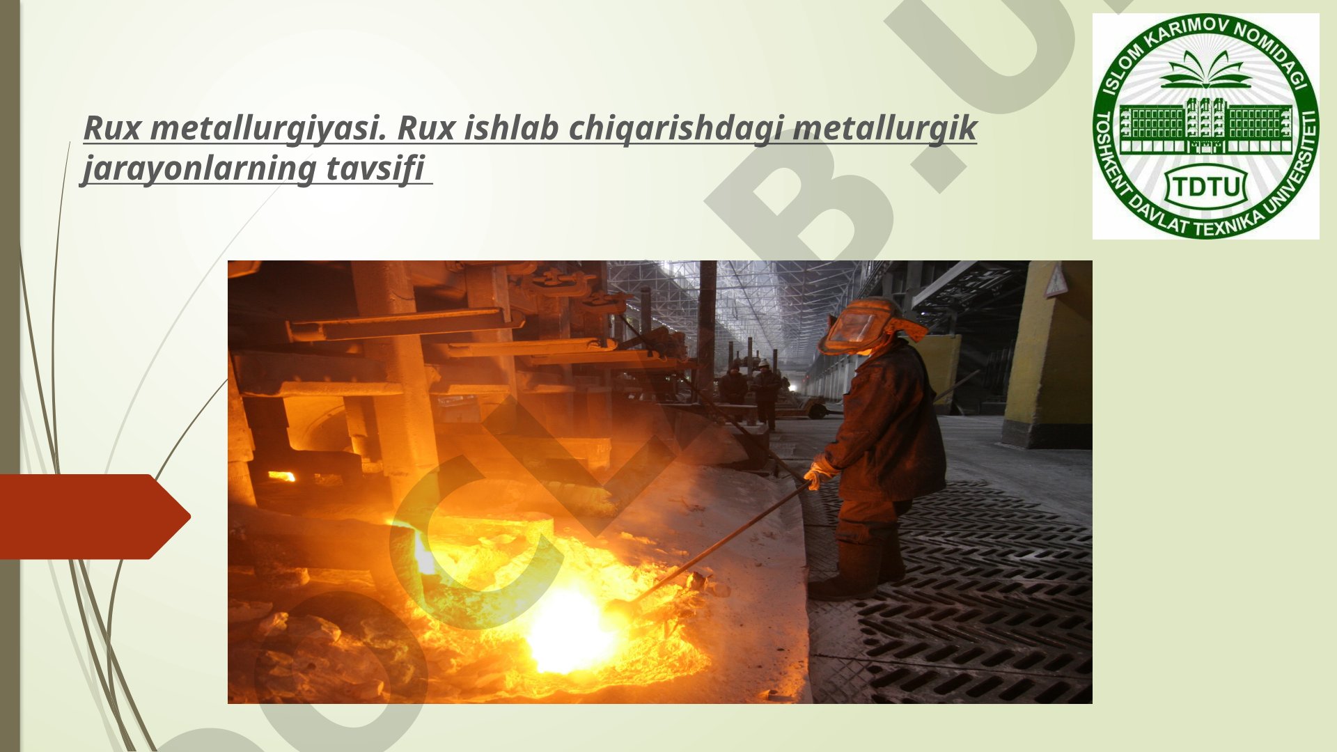 Rux metallurgiyasi. Rux ishlab chiqarishdagi metallurgik jarayonlarning tavsifi