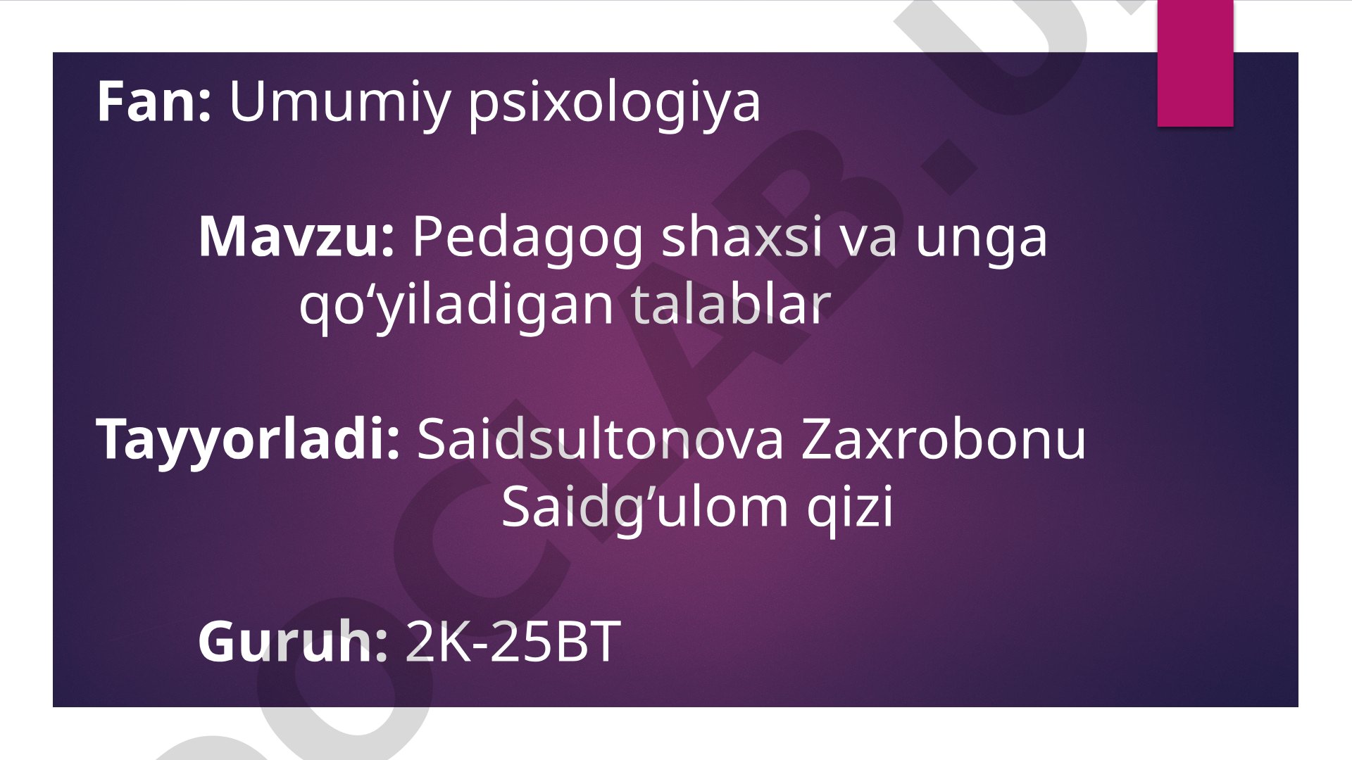 Pedagog shaxsi va unga qo'yiladigan talablar